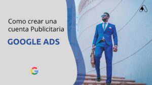 como crear una cuenta publicitaria en google ads