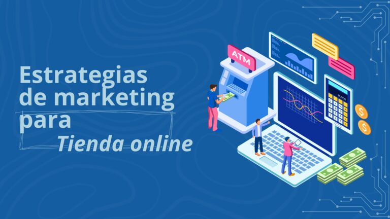 Estrategias de marketing para tu tienda online