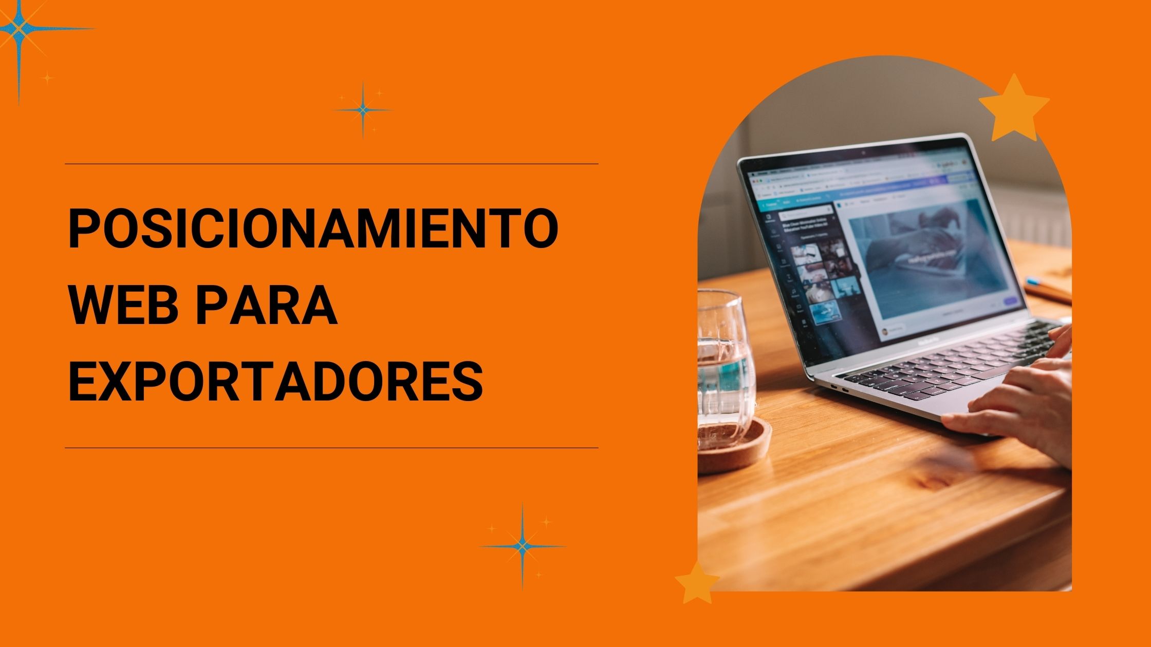 Estrategias de Posicionamiento Web Para Exportadores alcanzar el Éxito Online.